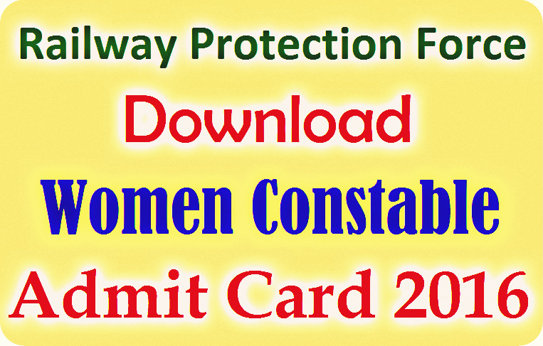 RPF Women Constable Admit Card 2016